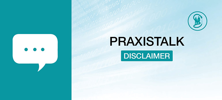 Praxistalk Disclaimer